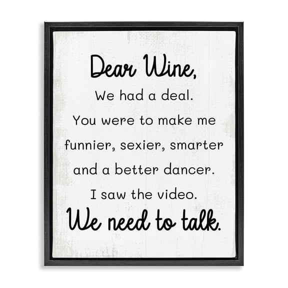 Stupell Industries Farmhouse Dear Wine Need to Talk Black Floating Frame Canvas Art, 17 x 21, by Lil' Rue