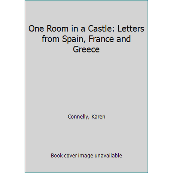Pre-Owned One Room in a Castle: Letters from Spain, France and Greece (Hardcover) 0888011946 9780888011947