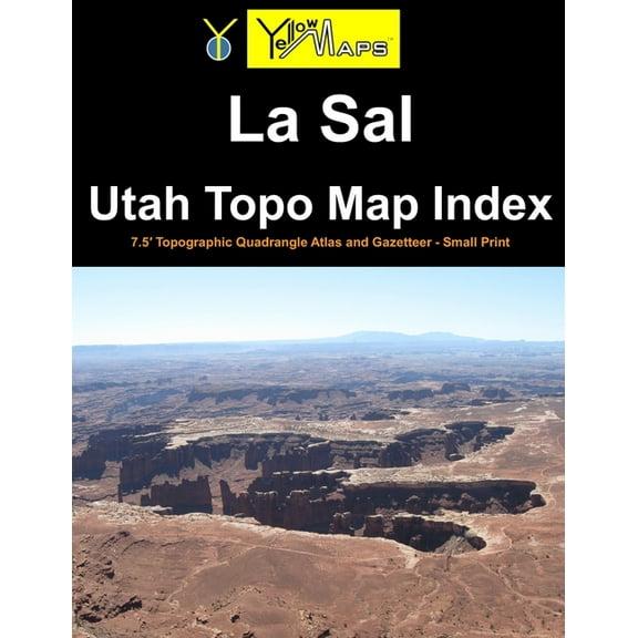 Utah Topo Map Index: La Sal Utah Topo Map Index: 7.5' Topographic Quadrangle Atlas and Gazetteer - Small Print (Paperback)