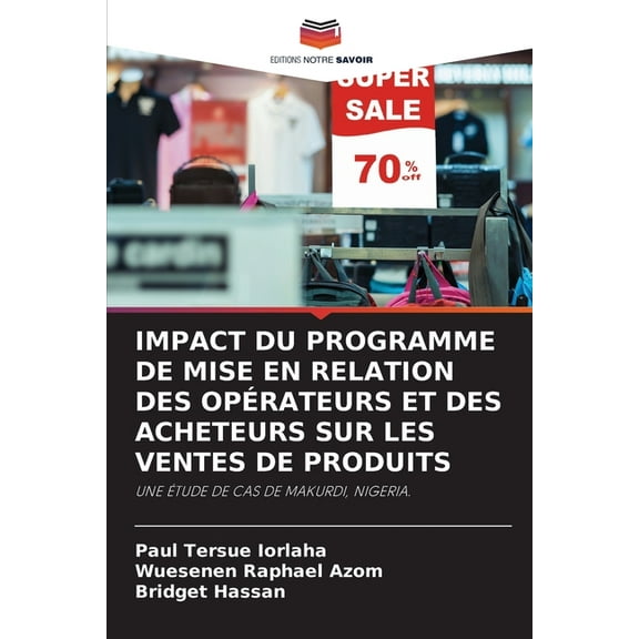 Impact Du Programme de Mise En Relation Des OpÃ©rateurs Et Des Acheteurs Sur Les Ventes de Produits, (Paperback)
