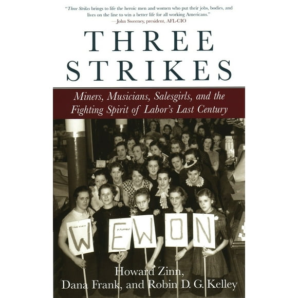 Pre-Owned Three Strikes: Miners, Musicians, Salesgirls, and the Fighting Spirit of Labor's Last Century (Paperback) 080705013X 9780807050132