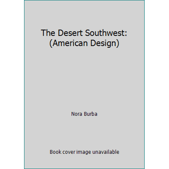 Pre-Owned The Desert Southwest: (American Design) (Hardcover) 0553052004 9780553052008
