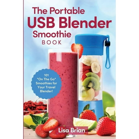 The Portable USB Blender Smoothie Book (Paperback)