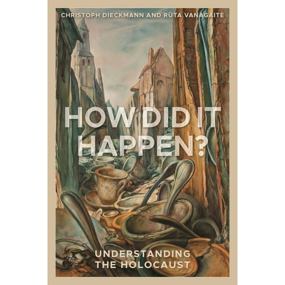 How Did It Happen?: Understanding the Holocaust, (Hardcover)