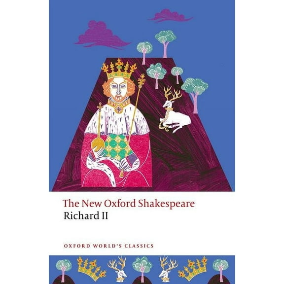 Oxford World's Classics Richard II: The New Oxford Shakespeare, (Paperback)