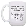 thumbnail image 2 of ThisWear Fiance Gifts I'm Holding This To Show Off The Ring Engagement Gifts 15oz Coffee Mug, 2 of 4