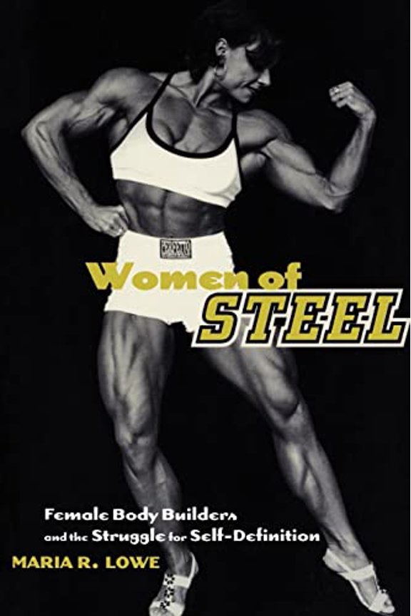 Pre-Owned Women of Steel: Female Bodybuilders and the Struggle for Self-Definition (Paperback) 081475094X 9780814750940