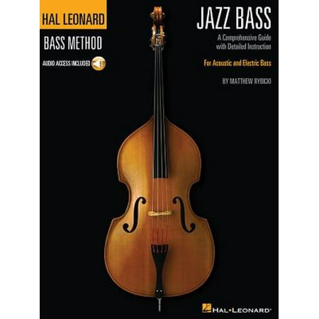 Hal Leonard Jazz Bass Method : A Comprehensive Guide with Detailed Instruction for Acoustic and Electric (Best Electric Bass For Jazz)