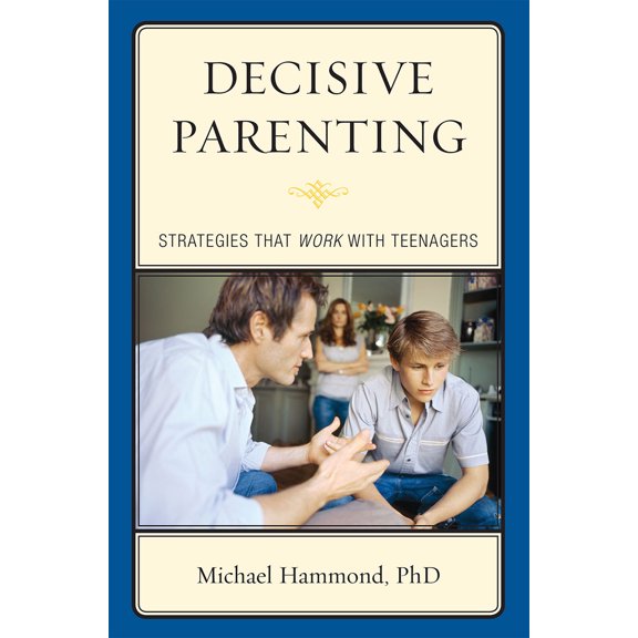 Pre-Owned Decisive Parenting: Strategies That Work with Teenagers (Paperback) 0765707640 9780765707642