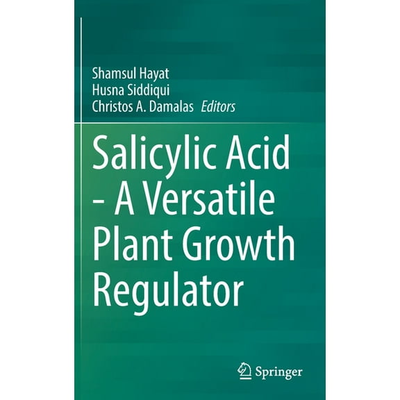 Salicylic Acid - A Versatile Plant Growth Regulator, (Hardcover)