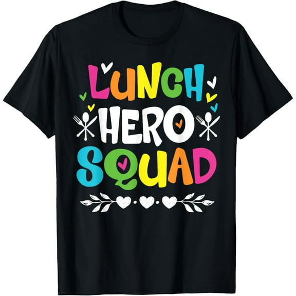 t-shirtSchool Lunch Hero Squad of Happy Cafeteria Lady Workers Crew T-Shirt mens t shirt，black，women，funny，misfits，men，journey