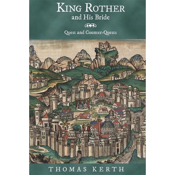 Studies in German Literature Linguistics King Rother and His Bride: Quest and Counter-Quests, Book 55, (Hardcover)