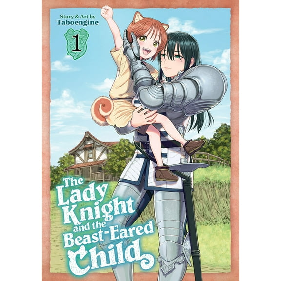 The Lady Knight and the Beast-Eared Chil The Lady Knight and the Beast-Eared Child Vol. 1, (Paperback)