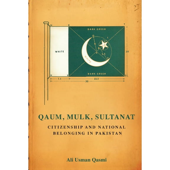 South Asia in Motion: Qaum, Mulk, Sultanat: Citizenship and National Belonging in Pakistan (Hardcover)