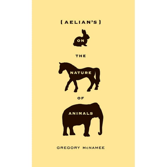 Aelian's on the Nature of Animals, (Paperback)