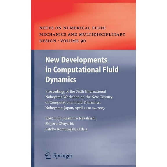 Notes on Numerical Fluid Mechanics and M New Developments in Computational Fluid Dynamics: Proceedings of the Sixth International Nobeyama Workshop on the New Ce, Book 90, (Hardcover)