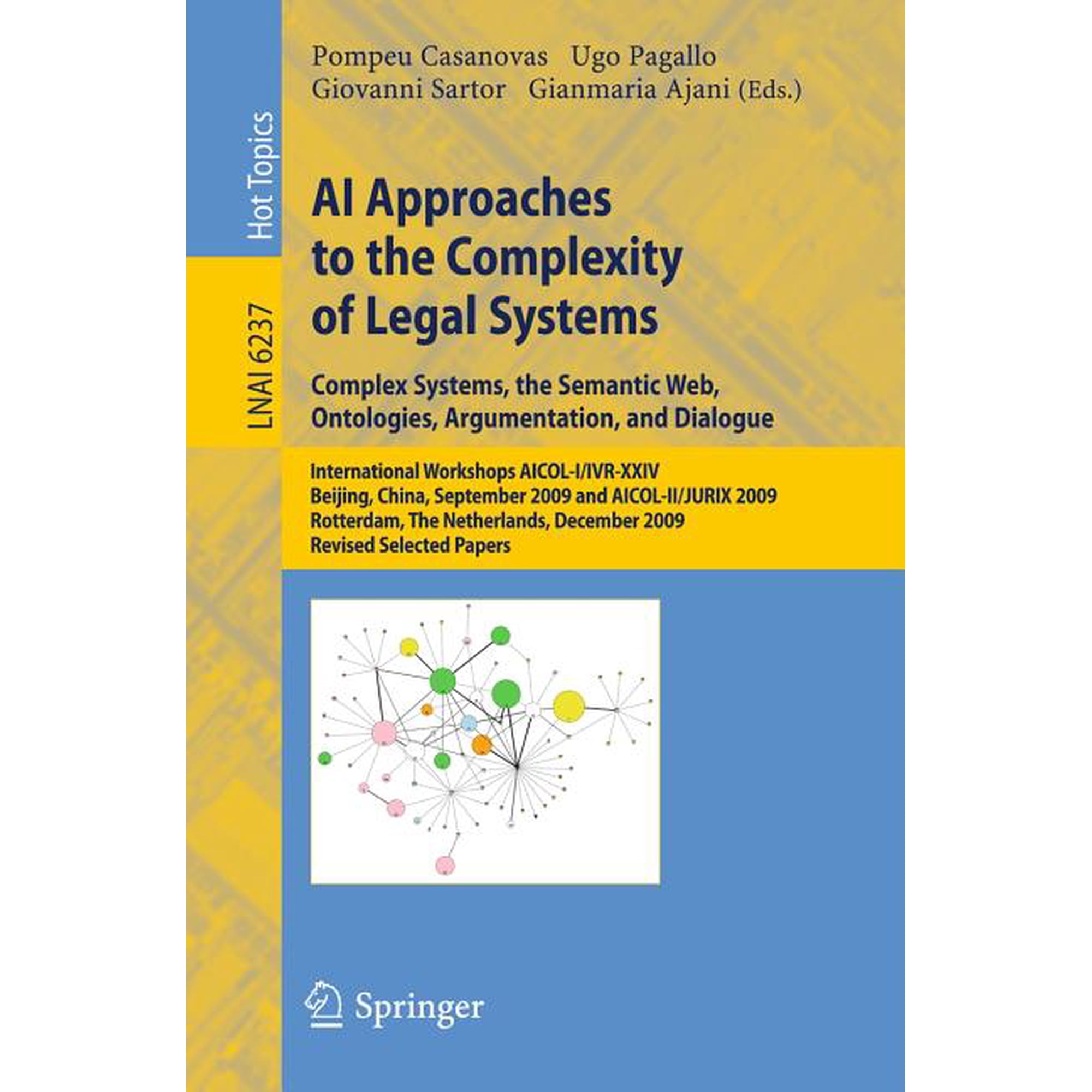 AI Approaches to the Complexity of Legal Systems: Complex Systems the Semantic Web Ontologies Argumentation and Dial (Paperback)
