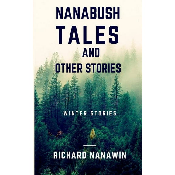 Nanabush Tales and Other Stories, (Paperback)
