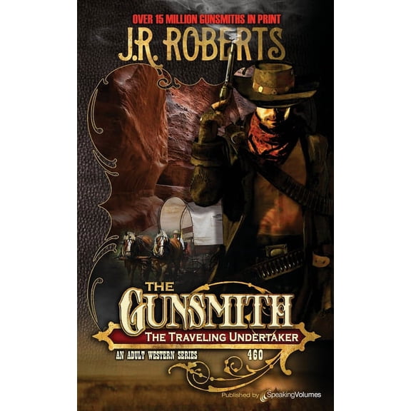 Gunsmith The Traveling Undertaker, Book 460, (Paperback)