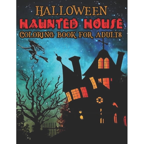Halloween Haunted House Coloring Book For Adults: 50 Amazing Coloring Pages Of Haunted Houses To Color For Relaxation, (Paperback)