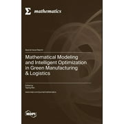 Mathematical Modeling and Intelligent Optimization in Green Manufacturing & Logistics (Hardcover)