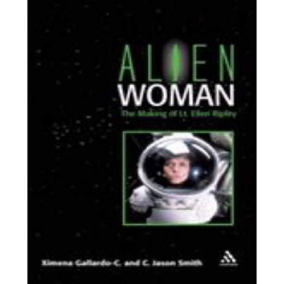 Alien Woman: The Making of Lt. Ellen Ripley: la Fabrication de Lt. Ellen Ripley