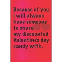 Because of you, i will always have someone to share : Best. Gift or friends, Funny Gifts for Women, Valentines, Galentines Day Gifts for Her, Wife, BFF: Friendship, Birthday Gifts for Girlfriend, Best Friend, Sister, Daughter - 6 x 9" - 120 Pages (Paperback)