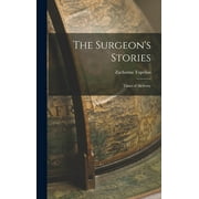 The Surgeon's Stories : Times of Alchemy (Hardcover)