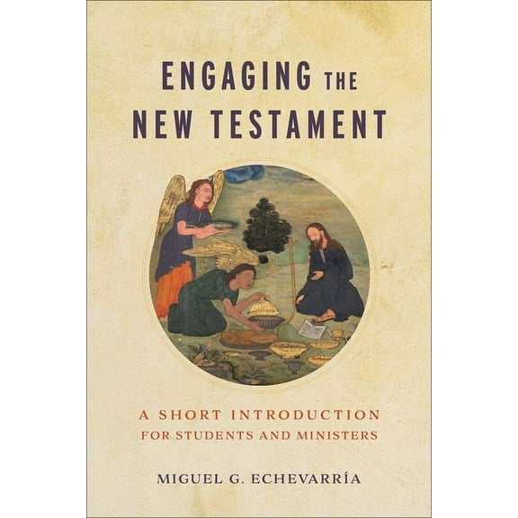 Engaging the New Testament: A Short Introduction for Students and Ministers, (Paperback)