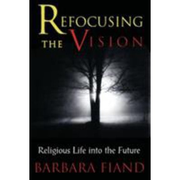 Pre-Owned Refocusing the Vision: Religious Life Into the Future (Paperback) 082451890X 9780824518905
