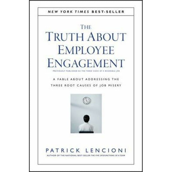 Pre-Owned The Truth about Employee Engagement: A Fable about Addressing the Three Root Causes of Job Misery (Hardcover) 111923798X 9781119237983