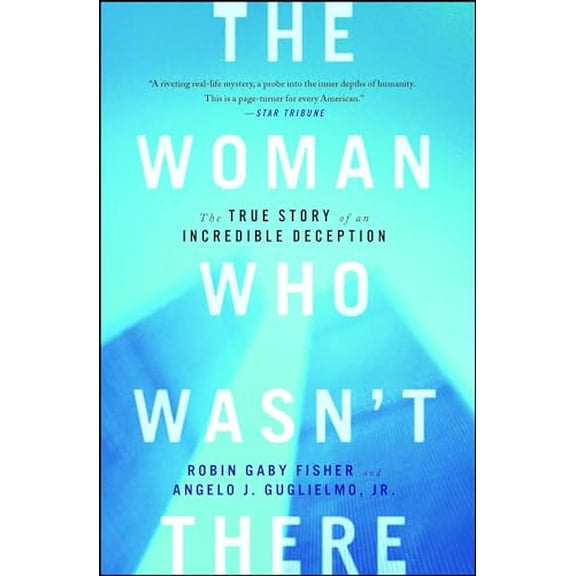 Pre-Owned The Woman Who Wasn't There: The True Story of an Incredible Deception (Paperback) 1451652097 9781451652093