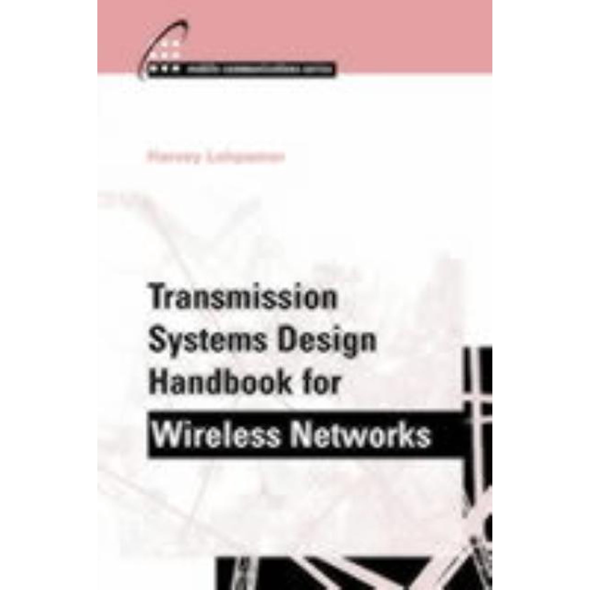 Artech House Mobile Communications Transmission Systems Design Handbook Fo, (Hardcover)