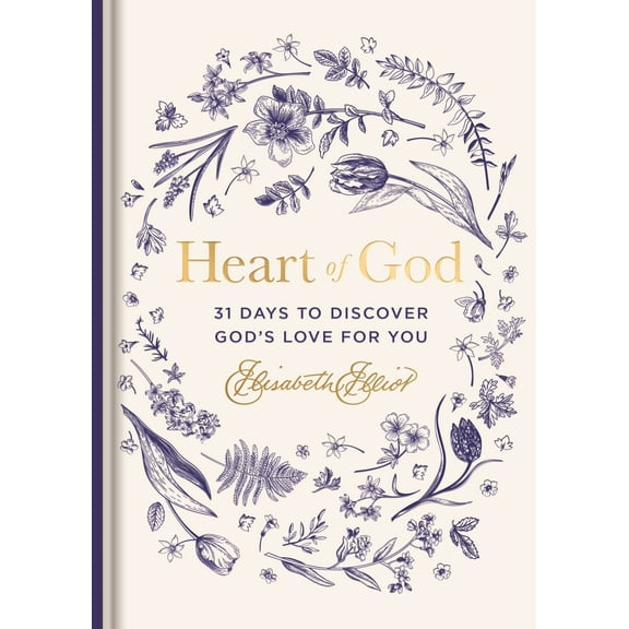 Heart of God: 31 Days to Discover God's Love for You, (Hardcover)