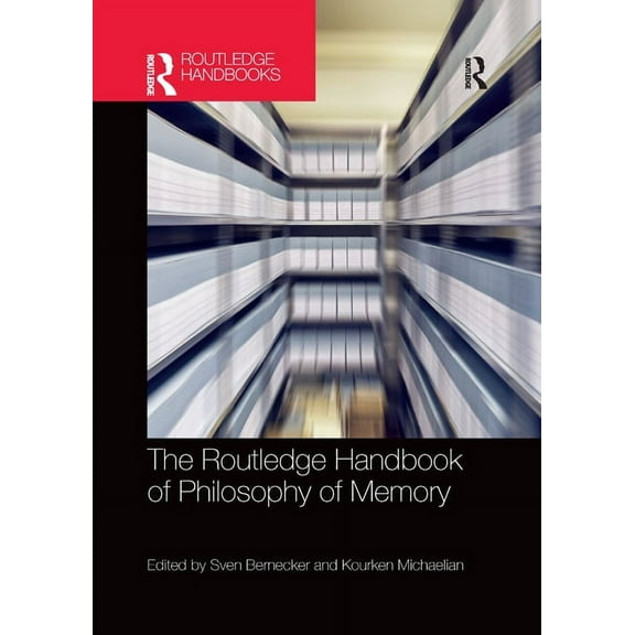 Routledge Handbooks in Philosophy The Routledge Handbook of Philosophy of Memory, (Paperback)