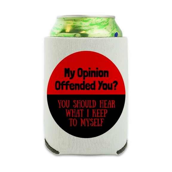 My Opinion Offended You Funny Can Cooler - Drink Sleeve Hugger Collapsible Insulator - Beverage Insulated Holder