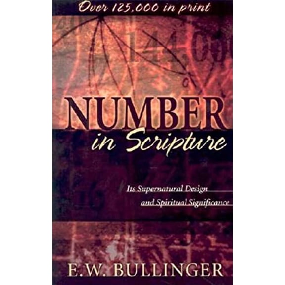 Pre-Owned Number in Scripture: Its Supernatural Design and Spiritual Significance, 9780825420474, 0825420474, Paperback,