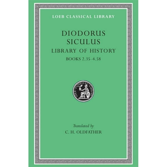 Loeb Classical Library: Library of History, Volume II: Books 2.35-4.58 (Hardcover)