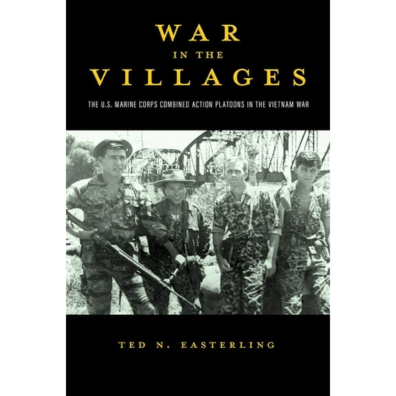 American Military Studies War in the Villages: The U.S. Marine Corps Combined Action Platoons in the Vietnam War Volume 5, (Paperback)