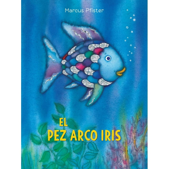 Rainbow Fish: El Pez Arco Iris : (Spanish Edition) (Paperback)