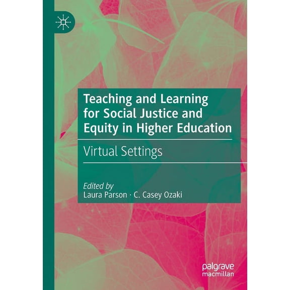 Teaching and Learning for Social Justice and Equity in Higher Education: Virtual Settings, (Paperback)