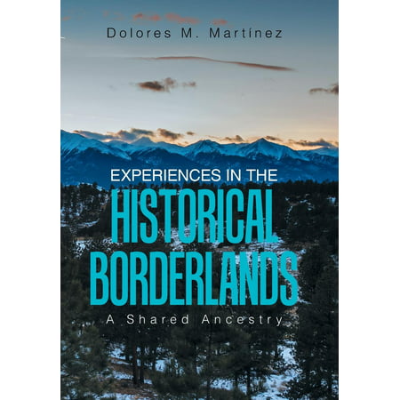 Experiences in the Historical Borderlands : A Shared (Best Price For Ancestry Dna)