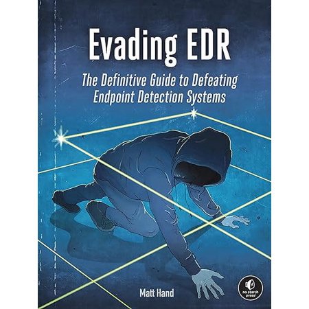 Evading EDR: The Definitive Guide to Defeating Endpoint Detection Systems.