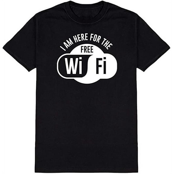 I am here for The Free WiFi Graphic Novelty Ad*** Humor Funny T Shirt Black Small