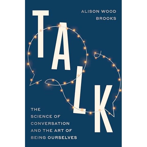 Pre-Owned Talk: The Science of Conversation and the Art of Being Ourselves, 9780593443491, 0593443497, Hardcover,