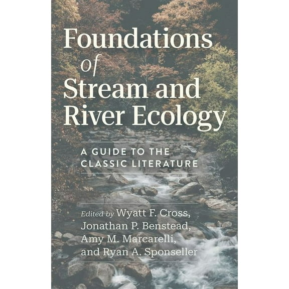 Foundations of Stream and River Ecology : A Guide to the Classic Literature (Hardcover)