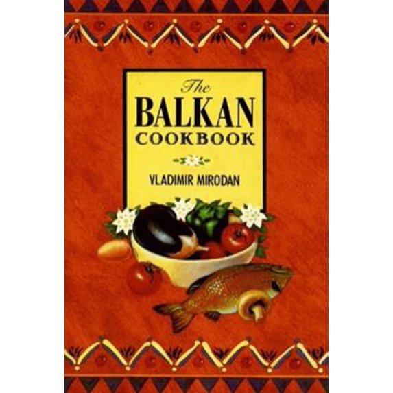 Pre-Owned The Balkan Cookbook (Hardcover) 0882897381 9780882897387