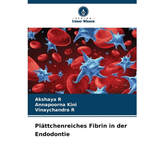 Plättchenreiches Fibrin in der Endodontie, (Paperback)