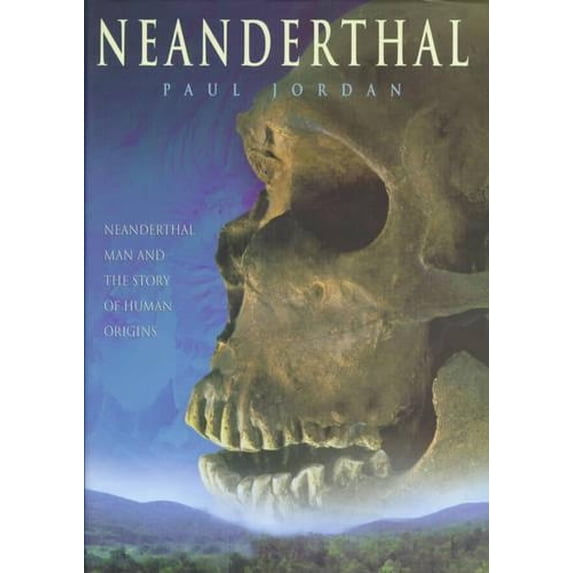 Pre-Owned Neanderthal: Neanderthal Man and the Story of Human Origins Paperback