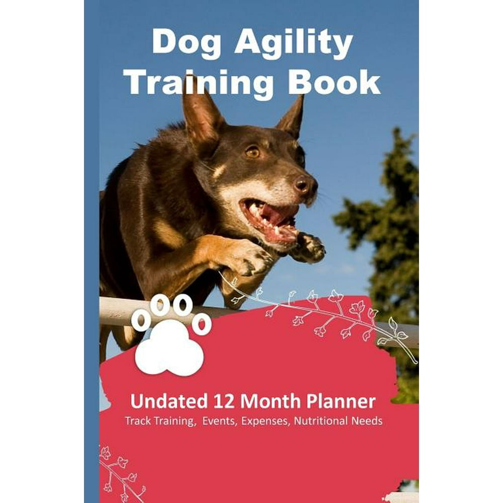 Dog Agility Training Book 12 Month Undated Training Planner For